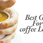 best gift for coffee lovers